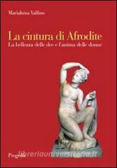 La cintura di Afrodite. La bellezza delle dee e lanima delle donne.pdf