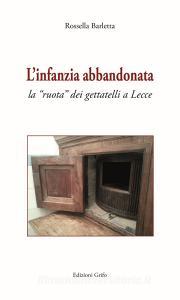 L infanzia abbandonata. La «ruota» dei gettatelli a Lecce.pdf