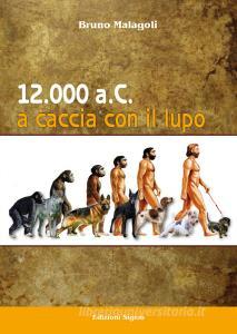12.000 a.C. A caccia con il lupo.pdf