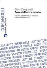 Cose dellaltro mondo. Percorsi nella letteratura fantastica italiana del Novecento.pdf