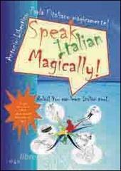Speak italian magically! Relax! You can learn italian now!.pdf
