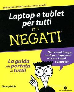 Laptop e tablet per tutti. Per negati.pdf
