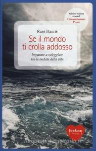 Se il mondo ti crolla addosso. Imparare a veleggiare tra le ondate della vita.pdf