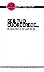 Se il tuo cuore crede.... Il cammino di una fede..pdf