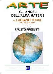 Ebook Gli Angeli dell&apos;Alma Mater 2 di Fausto Presutti edito da I.S.P.E.F.