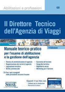 Il direttore tecnico dellagenzia di viaggi. Manuale teorico-pratico per lesame di abilitazione e la gestione dellagenzia. Con aggiornamento online.pdf
