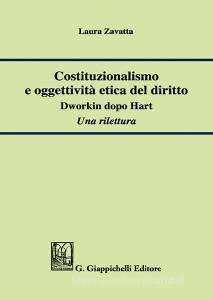 Costituzionalismo e oggettività etica del diritto. Dworkin dopo Hart. Una rilettura.pdf