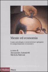 Mente ed economia. Come psicologia e neuroscienze spiegano il comportamento economico.pdf