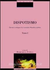 Dispotismo. Genesi e sviluppi di un concetto filosofico-politico.pdf