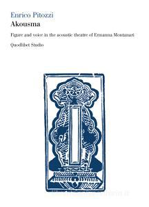 Akousma. Figure and voice in the acoustic theatre of Ermanna Montanari.pdf