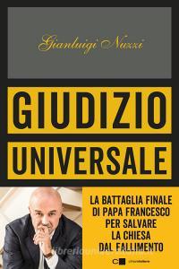 Giudizio universale. La battaglia finale di papa Francesco per salvare la Chiesa dal fallimento.pdf