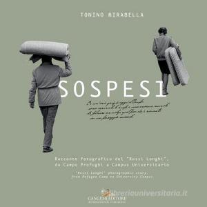 Sospesi. Racconto fotografico del «Rossi Longhi», da Campo Profughi a Campus Universitario. Ediz. italiana e inglese.pdf
