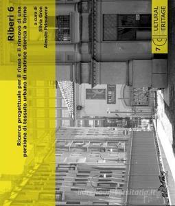 Riberi 6. Ricerca progettuale per il riuso e il rinnovo di una porzione di tessuto urbano di matrice storica a Torino.pdf