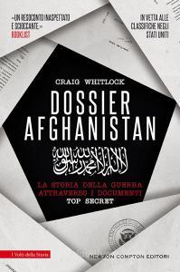 Ebook Dossier Afghanistan di Craig Whitlock edito da Newton Compton Editori