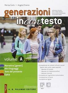 Generazioni incontesto. Narrativa (generi), altri linguaggi, temi del presente, epica. Per le Scuole superiori. Con e-book. Con espansione online.pdf