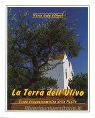 La terra dellulivo. Guida enogastronomica della Puglia.pdf