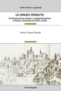 Lo spazio perduto. Trasformazioni urbane e modernizzazione a Piazza Armerina nel XIX secolo.pdf