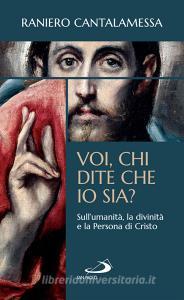 Ebook "Voi, chi dite che io sia?" di Cantalamessa Raniero edito da San Paolo Edizioni