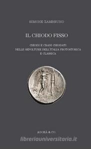Il «chiodo fisso». Chiodi e crani chiodati nelle sepolture dellItalia protostorica e classica.pdf
