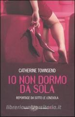 Io non dormo da sola. Reportage da sotto le lenzuola.pdf