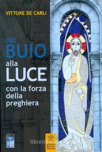 Dal buio alla luce con la forza della preghiera.pdf