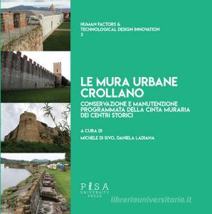 Le mura urbane crollano. Conservazione e manutenzione programmata della cinta muraria dei centri storici.pdf