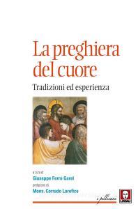 Ebook La La preghiera del cuore di Giuseppe Ferro Garel edito da Lindau
