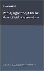 Paolo, Agostino, Lutero: alle origini del mondo moderno.pdf