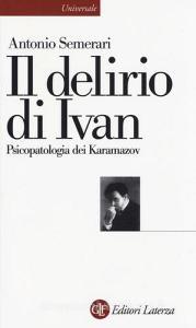 Il delirio di Ivan. Psicopatologia dei Karamazov.pdf
