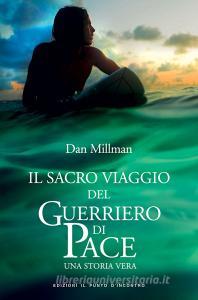 Il sacro viaggio del guerriero di pace. Una storia vera.pdf