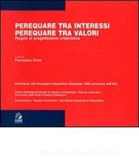 Perequare tra interessi, perequare tra valori. Regole di progettazione urbanistica.pdf