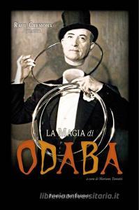 La magia di Odaba. Enciclopedia del mentalismo e divertenti giochi di prestigio.pdf