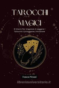 Ebook Tarocchi Magici di Fosca Pirozzi edito da Marvelous