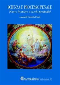 Scienza e processo penale. Nuove frontiere e vecchi pregiudizi.pdf