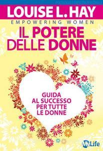 Il potere delle donne. Guida al successo per tutte le donne.pdf