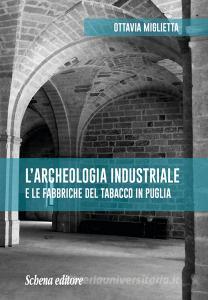L archeologia industriale e le fabbriche del tabacco in Puglia.pdf
