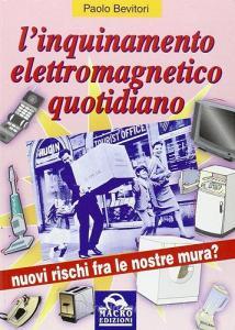 L inquinamento elettromagnetico quotidiano. Nuovi rischi fra le nostre mura?.pdf