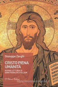 Ebook Cristo piena umanità di Giuseppe Zanghì edito da D'Ettoris Editori