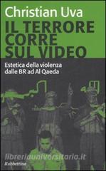Il terrore corre sul video. Estetica della violenza dalle BR ad Al Qaeda.pdf
