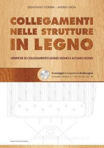 Collegamenti nelle strutture in legno. Verifiche di collegamento legno-legno e acciaio-legno. Con CD-ROM.pdf