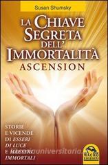 La chiave segreta dellimmortalità. Ascension.pdf