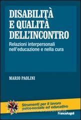 Disabilità e qualità dellincontro. Relazioni interpersonali nelleducazione e nella cura.pdf