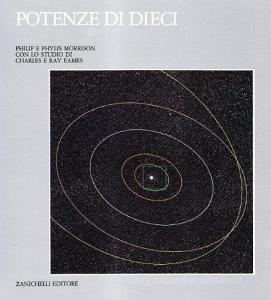Potenze di dieci. Le dimensioni delle cose nelluniverso. Ovvero: che cosa succede aggiungendo un altro zero.pdf