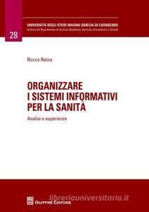 Organizzare i sistemi informativi per la sanità. Analisi e esperienze.pdf