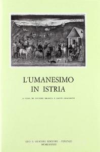 L umanesimo in Istria. Atti del Convegno internazionale di studio (Venezia, 30 marzo-1 aprile 1981).pdf