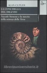 La conchiglia del diluvio. Niccolò Stenone e la nascita della scienza della terra.pdf