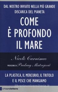 Come è profondo il mare. La plastica, il mercurio, il tritolo e il pesce che mangiamo.pdf