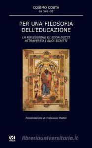 Per una filosofia delleducazione. La riflessione di Edda Ducci attraverso i suoi scritti.pdf