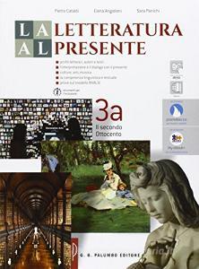 La letteratura al presente. Per le Scuole superiori. Con e-book. Con espansione online vol.3.pdf
