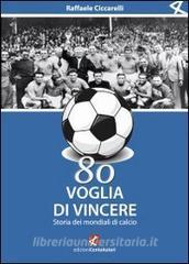 Ottanta voglia di vincere. Storia dei mondiali di calcio.pdf